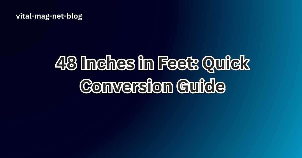48 Inches in Feet