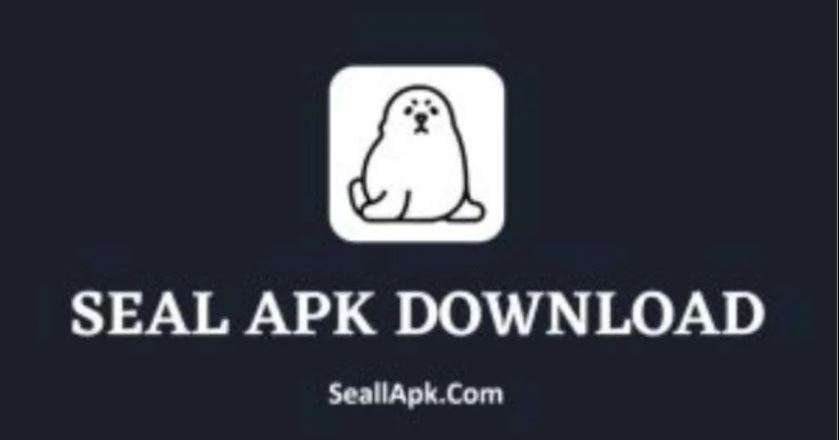 Seal APK Download Latest Version For Android 2025